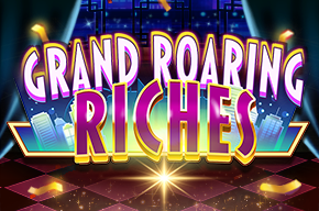 Grand Roaring Riches